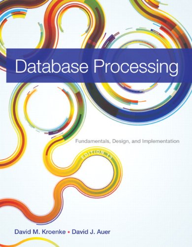 Database Processing: Fundamentals, Design, And Implementation