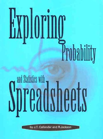 Exploring Probability and Statistics with Spreadsheets