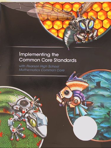 Implementing the Common Core Standards with Pearson High School Mathematics Common Core