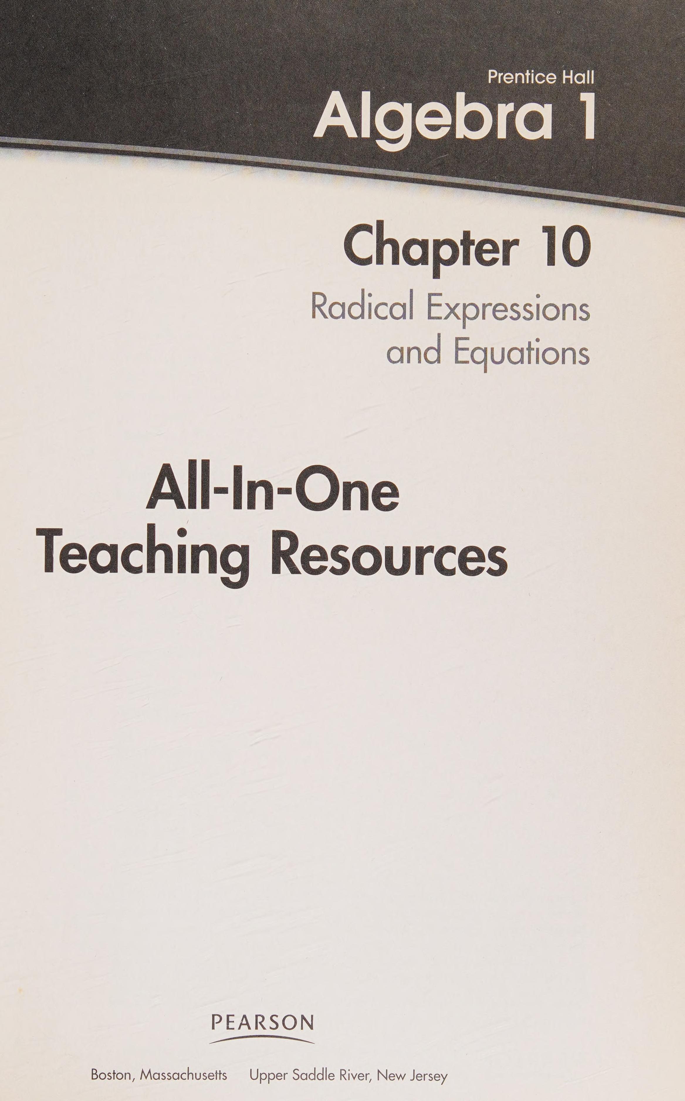 Prentice Hall Algebra 1 All-in-One Teaching Resources Chapter 10 Radical Expressions and Equations