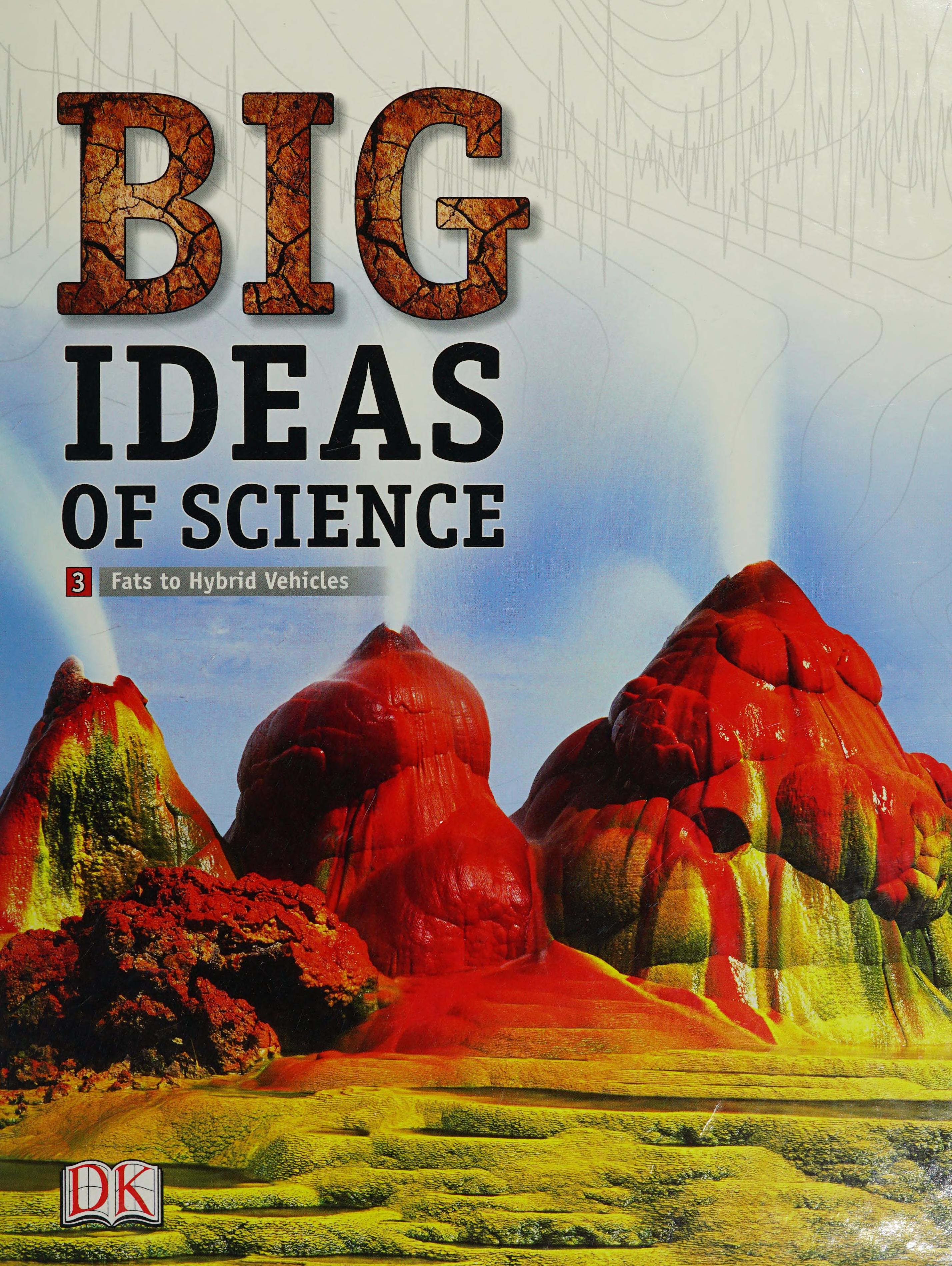 DK BIG IDEAS OF SCIENCE REFERENCE LIBRARY