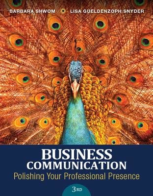Business Communication by Barbara G. Shwom, Lisa Gueldenzoph Snyder, ISBN 9780133875010