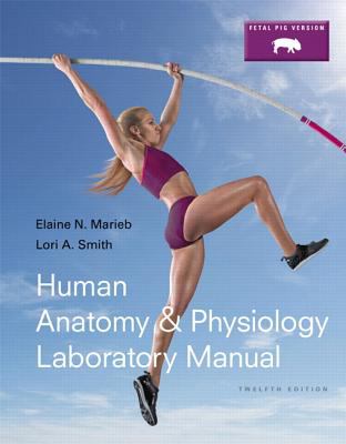 Human Anatomy & Physiology Laboratory Manual, Fetal Pig Version Plus Mastering A&P with eText -- Access Card Package