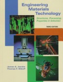 Engineering Materials Technology: Structure, Processing, Properties & Selection