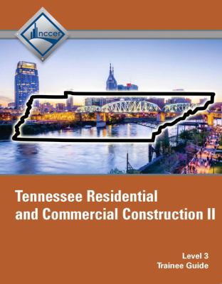 Tennessee Residential and Commercial Construction II (Level 3) Trainee Guide