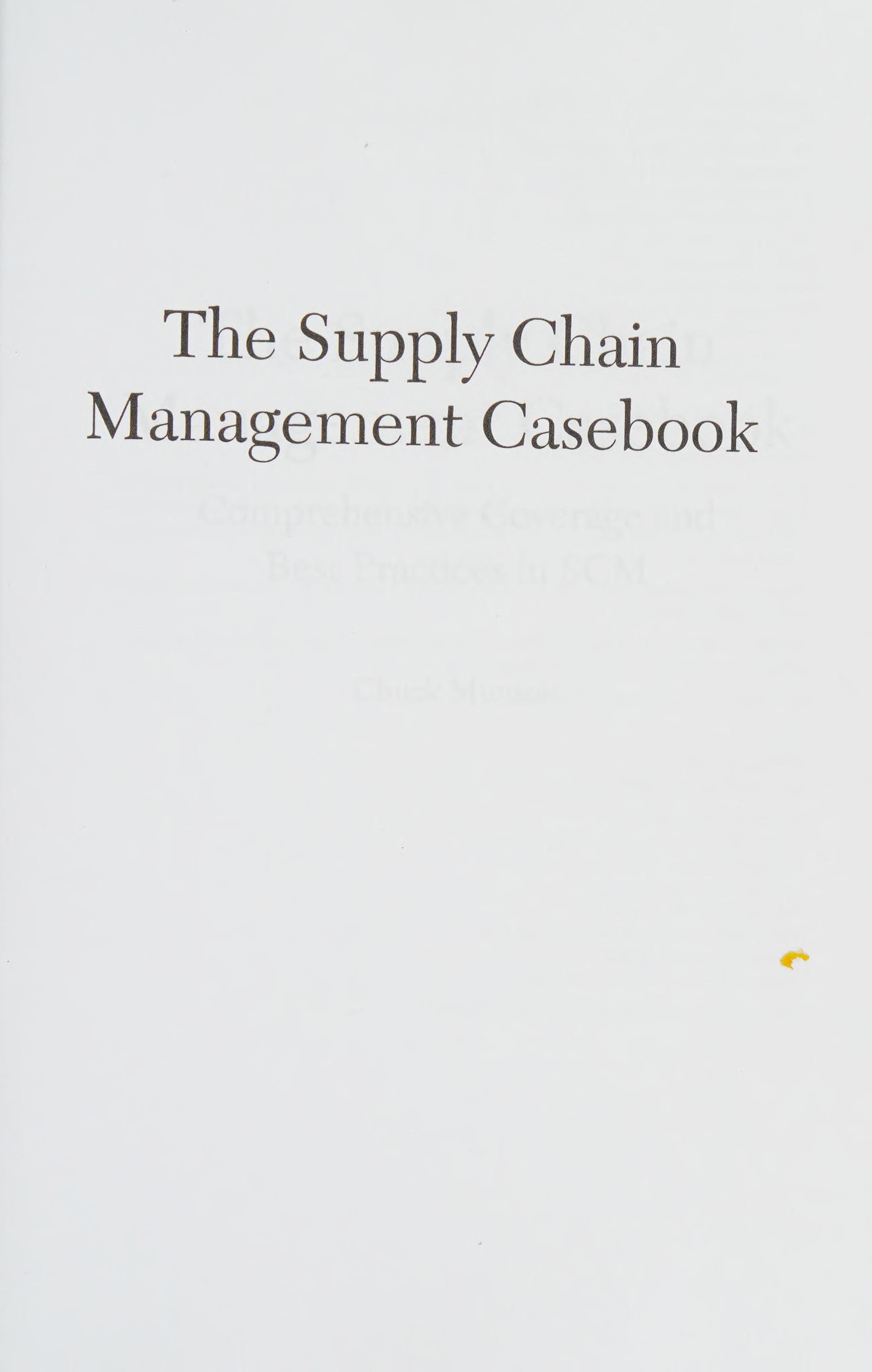 Supply Chain Management Casebook, The