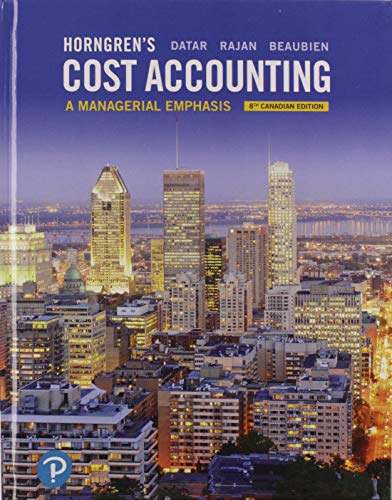 Horngren's Cost Accounting: A Managerial Emphasis, Eighth Canadian Edition Plus MyLab Accounting with Pearson eText -- Access Card Package
