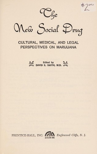 The New Social Drug:Cultural, Medical and Legal Perspectives on Marijuana