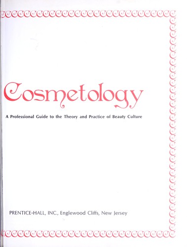 The Prentice-Hall Textbook Of Cosmetology: A Professional Guide To The Theory And Practice Of Beauty Culture