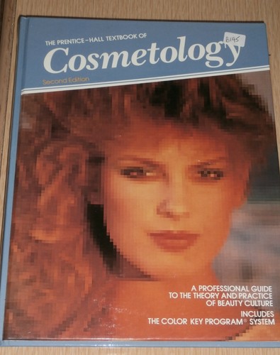 The Prentice-Hall Textbook Of Cosmetology: A Professional Guide To The Theory And Practice Of Beauty Culture