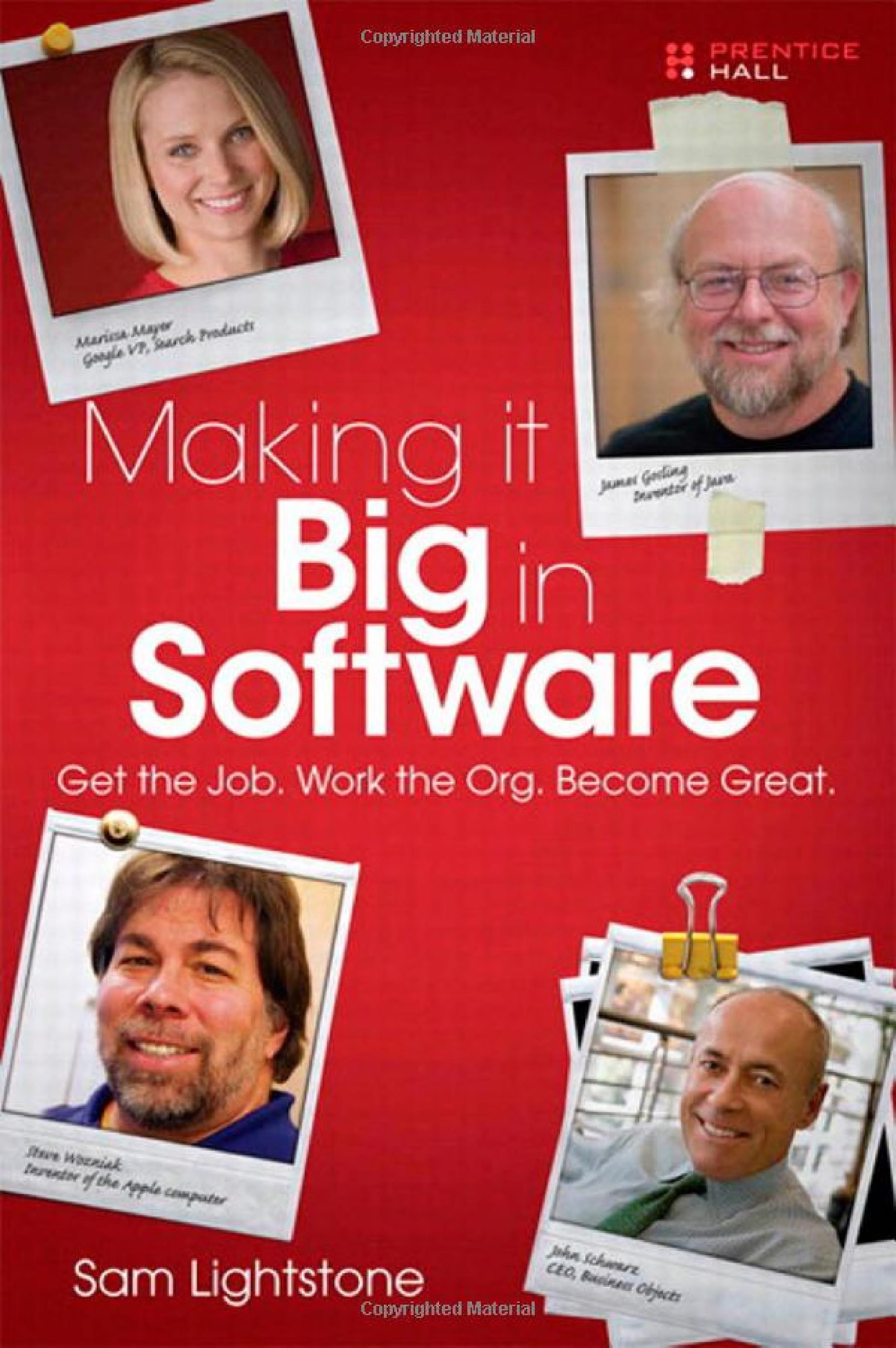Making It Big In Software: Get The Job. Work The Org. Become Great.