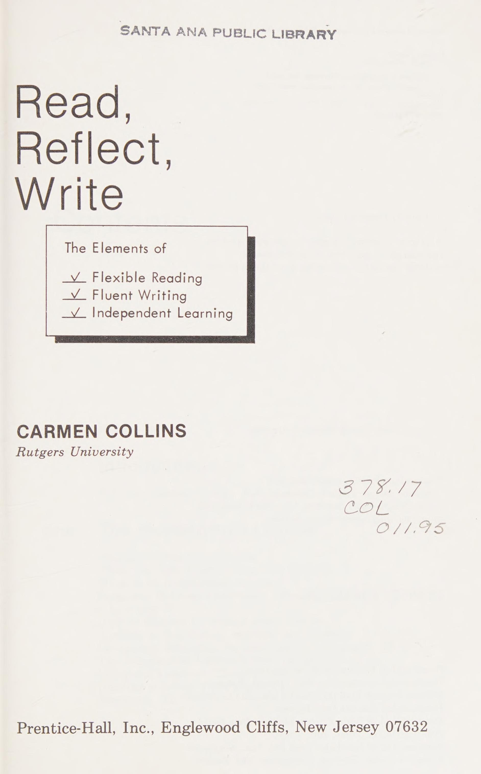 Read, Reflect, Write: The Elements Of Flexible Reading, Fluent Writing, Independent Learning
