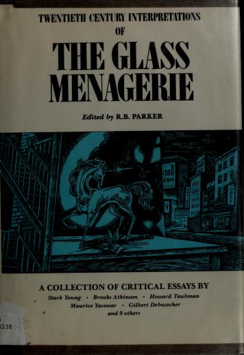 The Glass Menagerie: A Collection of Critical Essays: Twentieth Century Interpretations