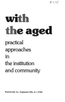 Working with the aged: Practical approaches in the institution and community