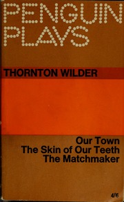 Our Town / Skin Of Our Teeth / Matchmaker