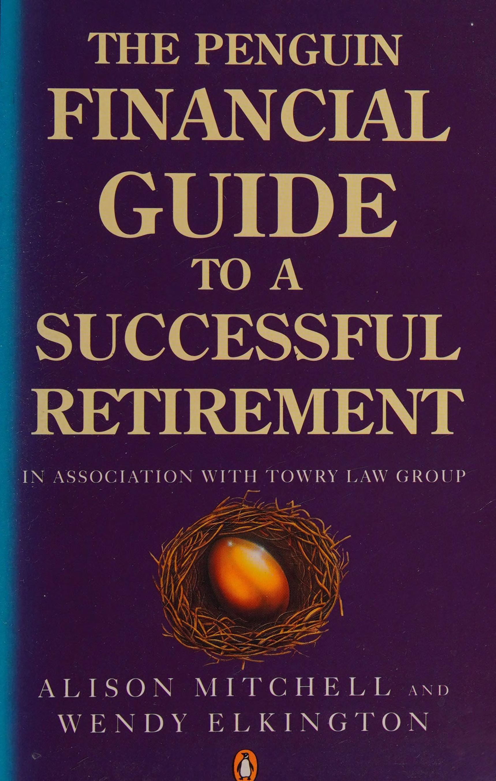 The Penguin Financial Guide To A Successful Retirement