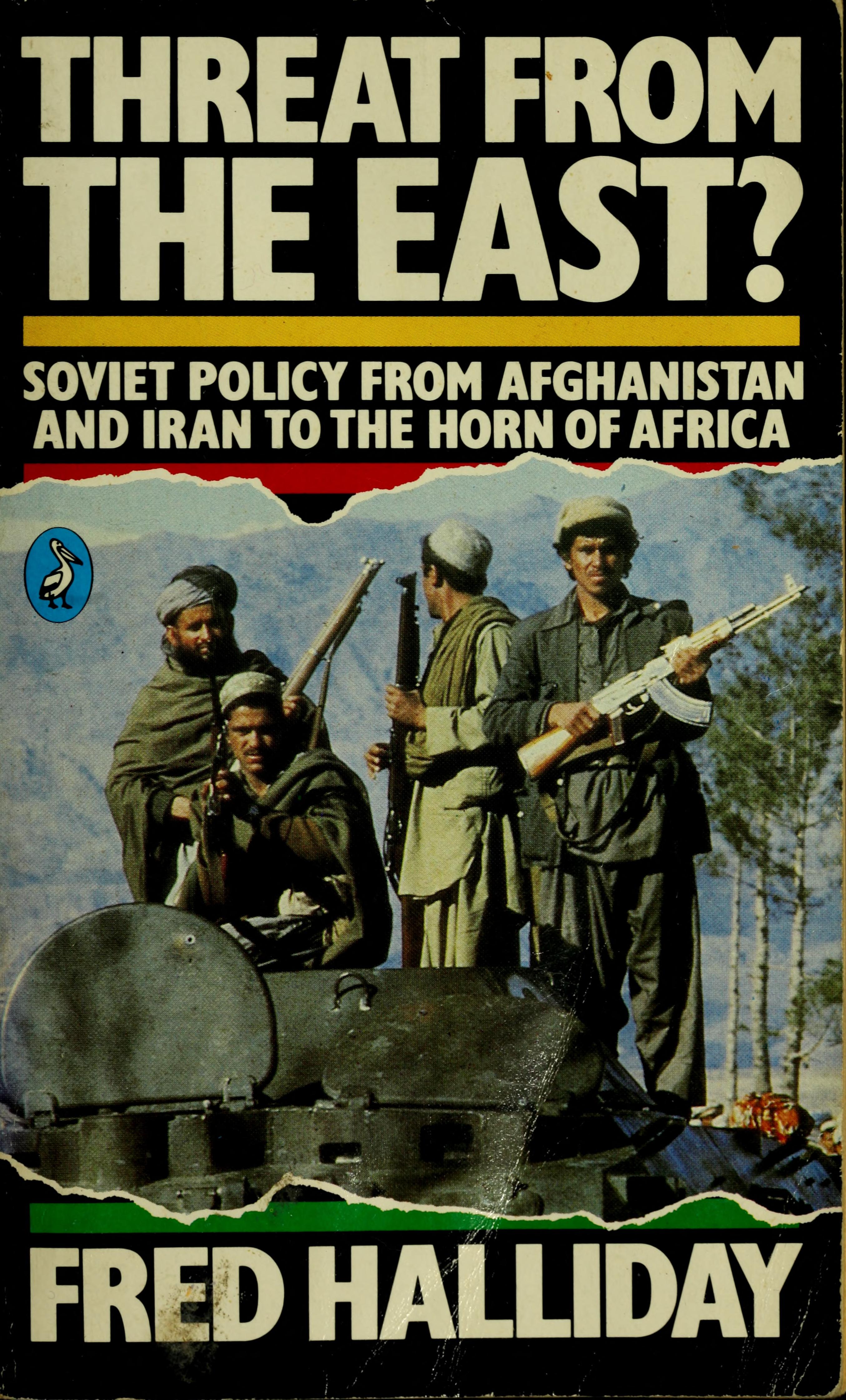 Threat from the East?: Soviet Policy from Afghanistan And Iran to the Horn of Africa