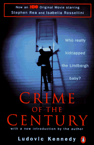 Crime Of The Century: The Lindbergh Kidnapping And The Framing Of Richard Hauptmann