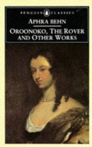Oroonoko, the Rover, and Other Works