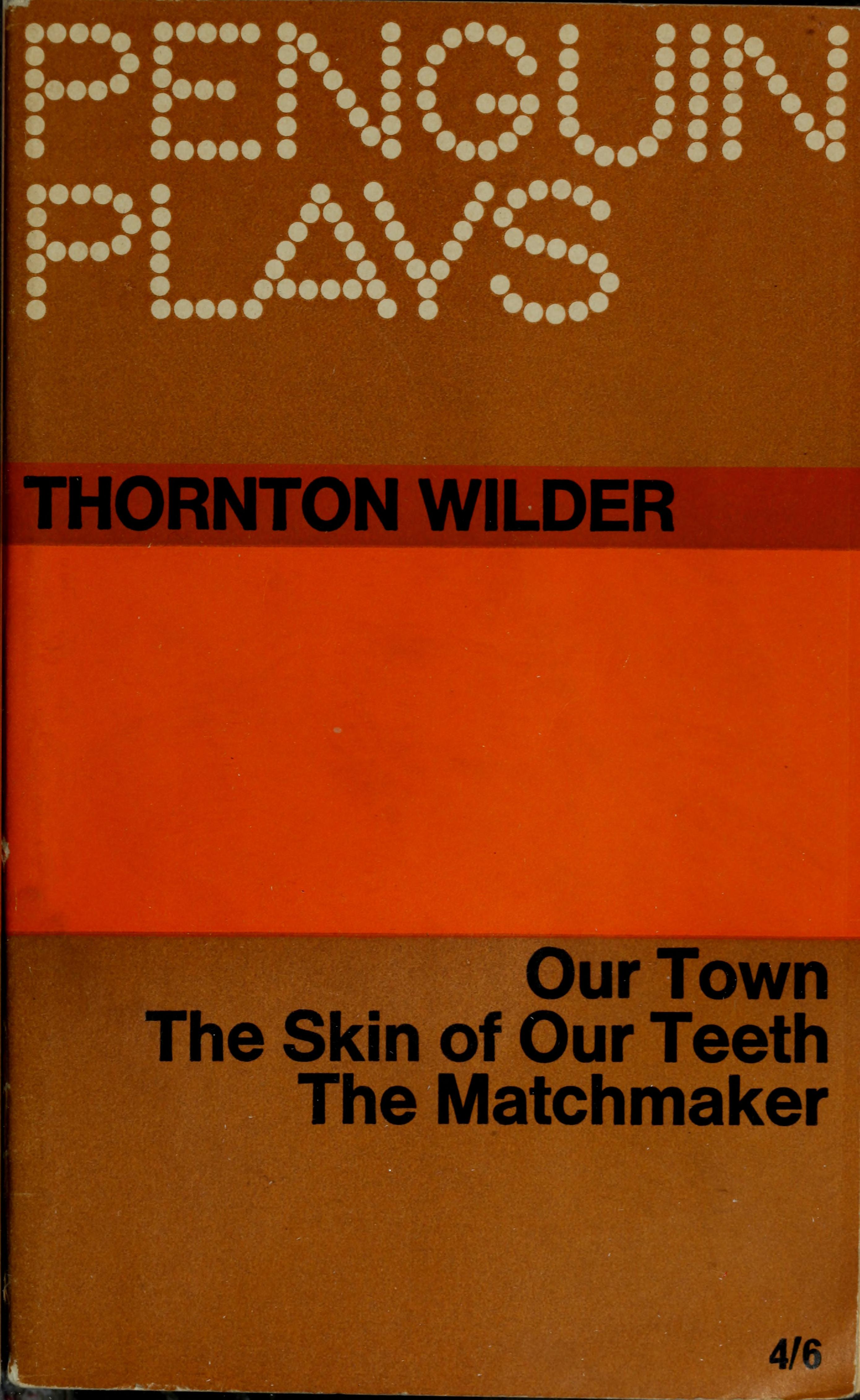 Our Town/the Matchmaker/the Skin of Our Teeth - Bk599
