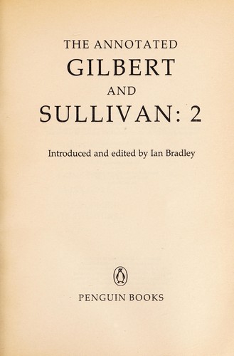 The Annotated Gilbert and Sullivan 1