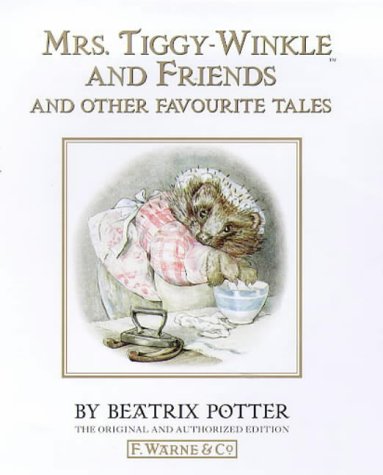 Mrs. Tiggy-Winkle And Friends: And Other Favorite Tales (Classic, Children'S, Audio) (V. 3)