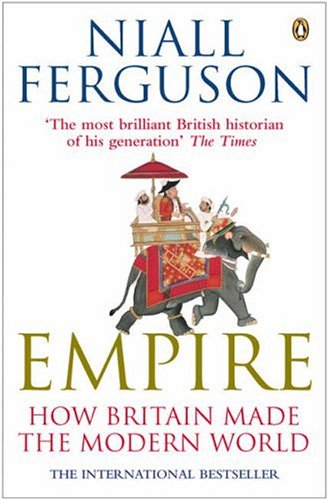 Empire: How Britain Made the Modern World