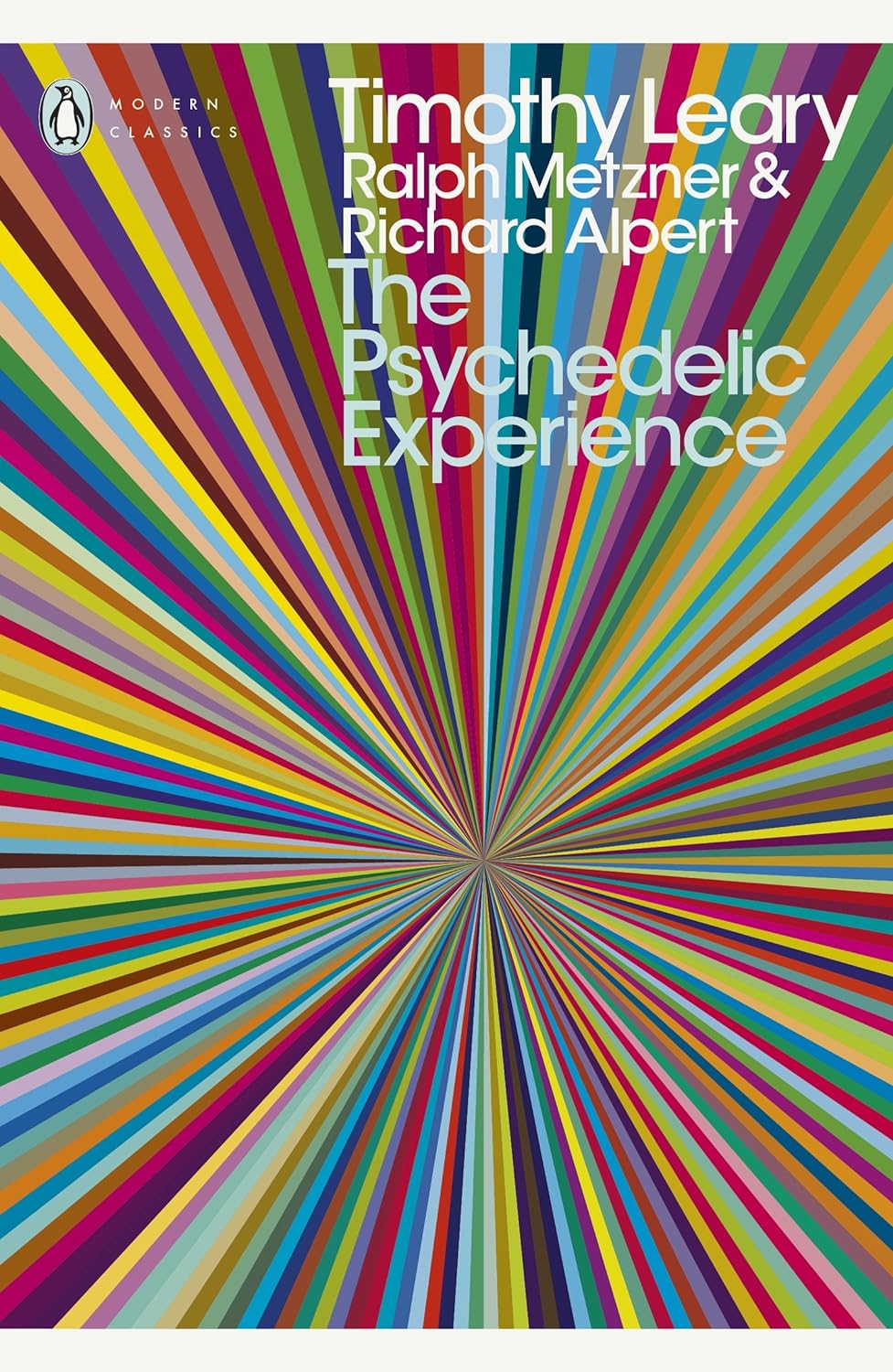The Psychedelic Experience: A Manual Based On The Tibetan Book Of The Dead. Timothy Leary, Ralph Metzner, Richard Alpert