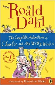 The Complete Adventures of Charlie and Mr. Willy Wonka
