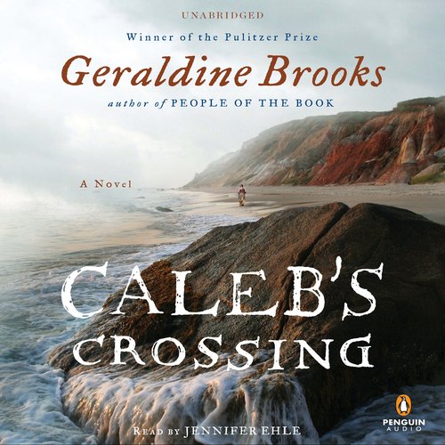 Caleb's Crossing by Geraldine Brooks, ISBN 9780142429709