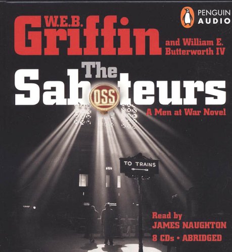 The Saboteurs by W.E.B. Griffin and William E. Butterworth IV, ISBN 9780143058663