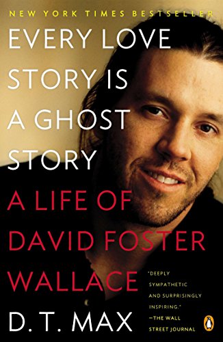 Every Love Story Is a Ghost Story by D.T. MAX, ISBN 9780147509727