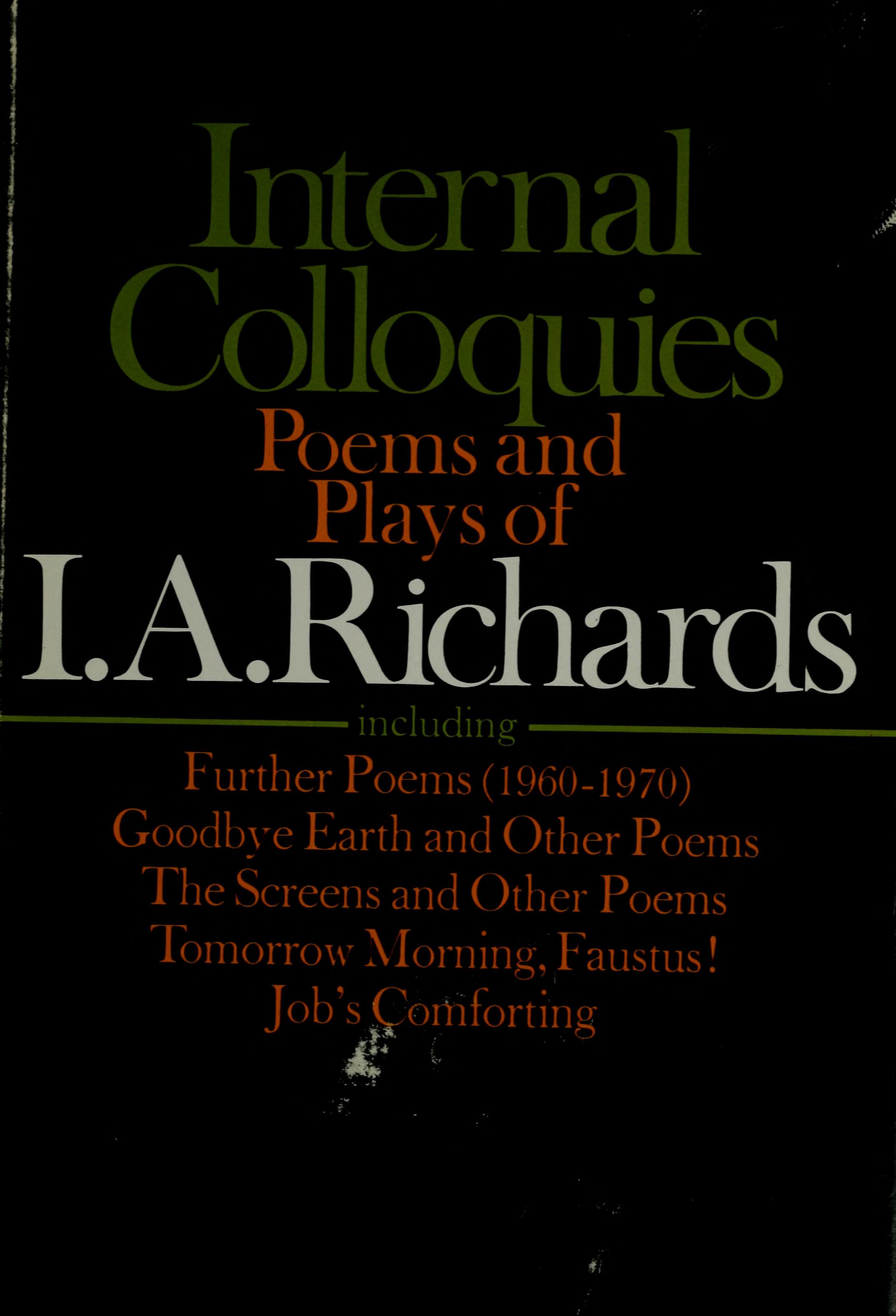 Internal Colloquies. Poems and Plays of I.a. Richards