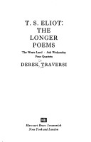 T. S. Eliot: The Longer Poems : The Waste Land, Ash Wednesday, Four Quartets