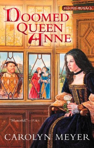 Doomed Queen Anne by Carolyn Meyer, ISBN 9780152050863