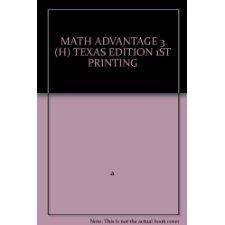 MATH ADVANTAGE 3 (H) TEXAS EDITION 1ST PRINTING