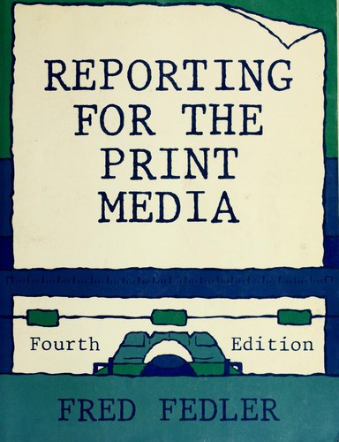 Reporting For The Print Media