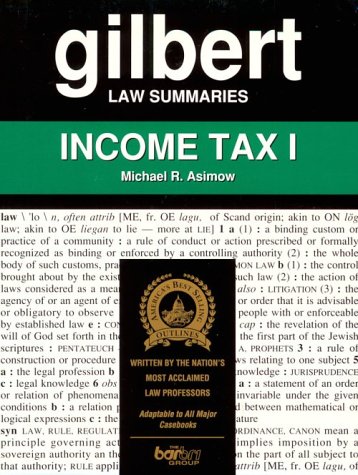 Gilbert Law Summaries: Income Tax I