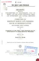 The Great Lakes Program: Hearing Before The Subcommittees On Oceanography, Gulf Of Mexico, And The Outer Continental Shelf And Environment And Natural ... To Other Regional Programs, March 24, 1994