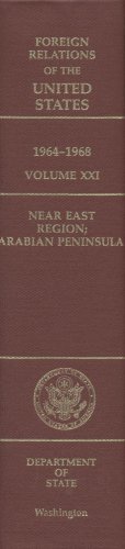 Foreign Relations Of The United States, 1964-1968, Volume Xxi: Near East Region, Arabian Peninsula