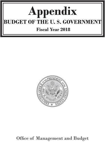 Appendix, Budget of the United States Government, FY 2018