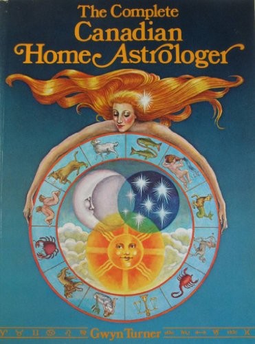 The Complete Canadian Home Astrologer