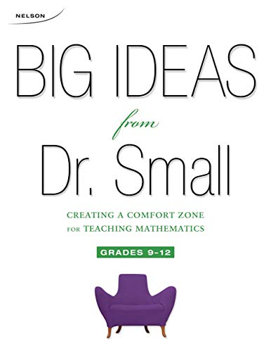 Nelson Big Ideas For Dr. Small Creating A Comfort Zone For Teaching Mathematics Grades 9-12