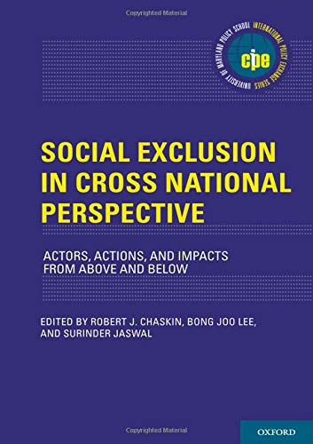 Social Exclusion In Cross National Perspective: Actors, Actions, And Impacts From Above And Below