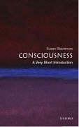Consciousness: A Very Short Introduction