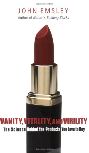 Vanity, Vitality, And Virility: The Science Behind The Products You Love To Buy