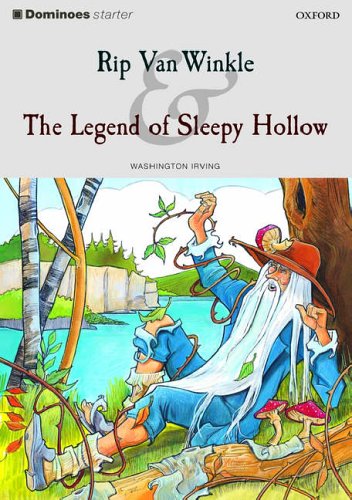 Dominoes: Starter Level: 250 Headwords: Rip Van Winkle and the Legend of Sleepy Hollow: Rip Van Winkle and the Legend of Sleepy Hollow Starter Level