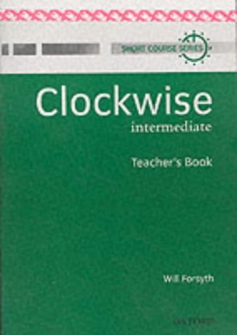 Clockwise Intermediate Teacher'S Book.
