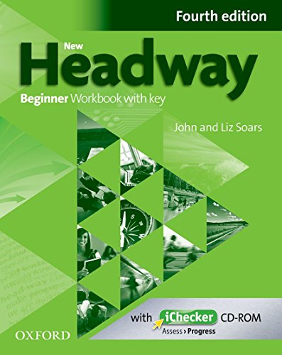 New Headway 4th Edition Beginner. Workbook and IChecker with Key