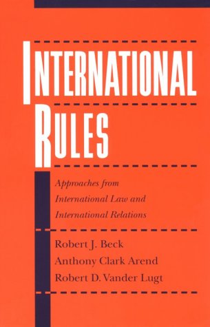 International Rules: Approaches from International Law and International Relations
